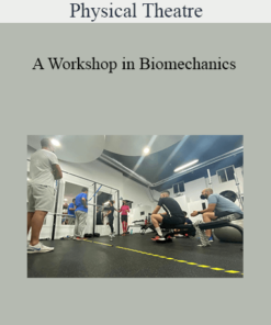 Physical Theatre - A Workshop in Biomechanics