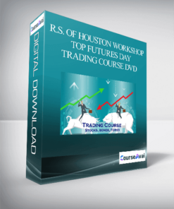R.S. of Houston Workshop – Top Futures Day Trading Course DVD