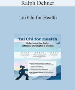 Ralph Dehner - Tai Chi for Health: Solutions for Falls