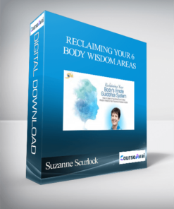 Suzanne Scurlock - Reclaiming Your 6 Body Wisdom Areas