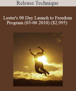 Release Technique - Lester's 90 Day Launch to Freedom Program (03-06 2010)