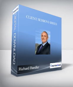 Richard Bandler – Client Sessions Series