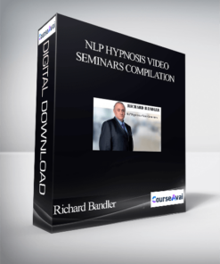 Richard Bandler – NLP Hypnosis Video Seminars Compilation