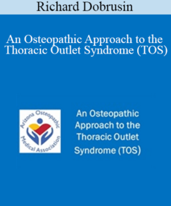 Richard Dobrusin - An Osteopathic Approach to the Thoracic Outlet Syndrome (TOS)