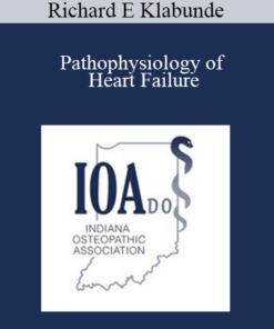 Richard E Klabunde - Pathophysiology of Heart Failure