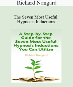 Richard Nongard - The Seven Most Useful Hypnosis Inductions