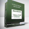 Richard Roop - Ultimate Profit Generator