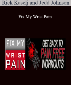 Rick Kaselj & Jedd Johnson – Fix My Wrist Pain