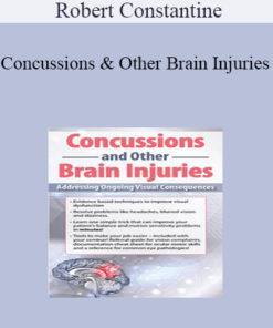 Robert Constantine - Concussions and Other Brain Injuries: Addressing Ongoing Visual Consequences
