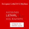 Robin Gilbert - Recognize Lethal ECG Rhythms: Conquer the Patient Clues