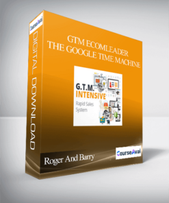 Roger And Barry – GTM Ecomleader – The Google Time Machine