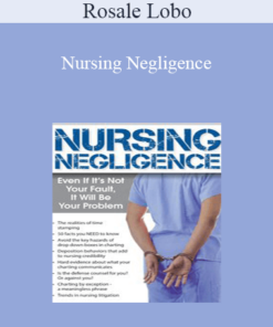 Rosale Lobo - Nursing Negligence: Even If It’s Not Your Fault