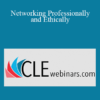 Roy Ginsburg - Networking Professionally and Ethically
