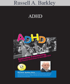 Russell A. Barkley - ADHD: Executive Functioning