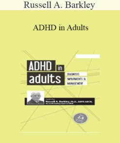 Russell A. Barkley - ADHD in Adults: Diagnosis