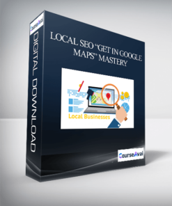 SEO Intelligence - Local SEO “Get in Google Maps” Mastery