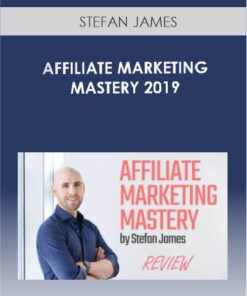 STEFAN JAMES – AFFILIATE MARKETING MASTERY 2019