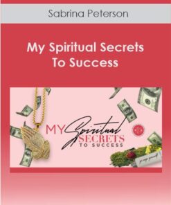 Sabrina Peterson - My Spiritual Secrets To Success