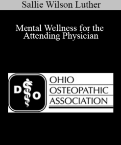 Sallie Wilson Luther - Mental Wellness for the Attending Physician
