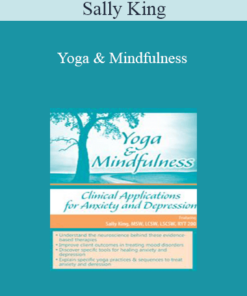 Sally King - Yoga & Mindfulness: Clinical Applications for Anxiety and Depression