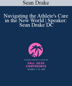 Sean Drake - Navigating the Athlete's Care in the New World | Speaker: Sean Drake DC