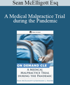 Kathleen Nastri & Sean McElligott - A Medical Malpractice Trial during the Pandemic