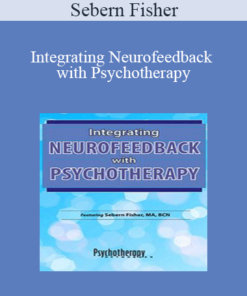 Sebern Fisher - Integrating Neurofeedback with Psychotherapy