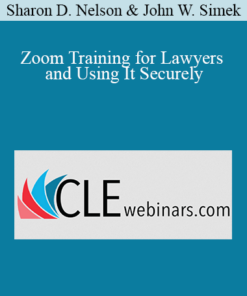Sharon D. Nelson, John W. Simek - Zoom Training for Lawyers and Using It Securely