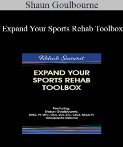 Shaun Goulbourne - Expand Your Sports Rehab Toolbox