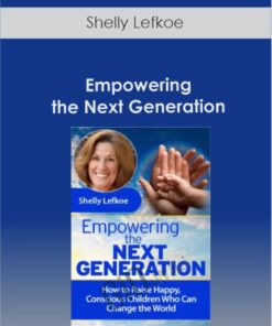 Shelly Lefkoe - Empowering the Next Generation