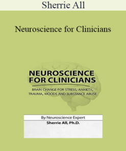 Sherrie All - Neuroscience for Clinicians: Brain Change for Stress