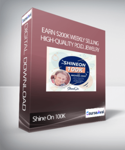 Shine On 100K - Earn $200K Weekly Selling High-Quality P.O.D. Jewelry