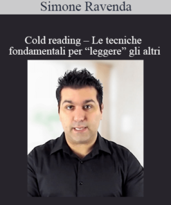 Simone Ravenda - Cold reading – Le Tecniche Fondamentali Per “Leggere” Gli Altri