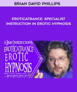 Brian David Phillips - EroticaTrance: Specialist Instruction in Erotic Hypnosis