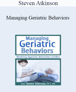 Steven Atkinson - Managing Geriatric Behaviors: Wandering