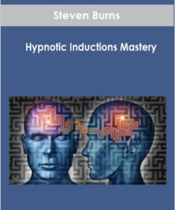 Steven Burns - Hypnotic Inductions Mastery