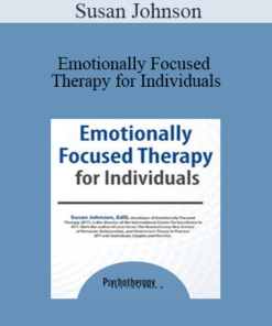 Susan Johnson - Emotionally Focused Therapy for Individuals