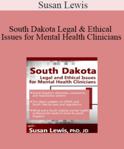 Susan Lewis - South Dakota Legal & Ethical Issues for Mental Health Clinicians