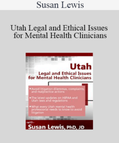 Susan Lewis - Utah Legal and Ethical Issues for Mental Health Clinicians