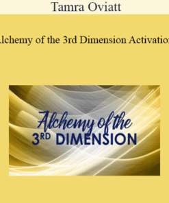 Tamra Oviatt - Alchemy of the 3rd Dimension Activation