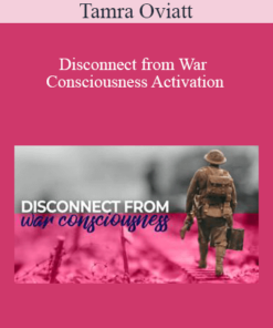 Tamra Oviatt - Disconnect from War Consciousness Activation