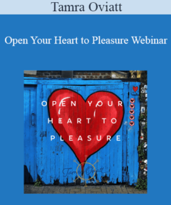 Tamra Oviatt - Open Your Heart to Pleasure Webinar