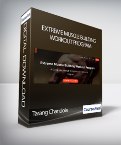 Tarang Chandola - Extreme Muscle Building Workout Program