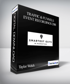 Taylor Welch - Traffic and Funnels Event Recordings 2018