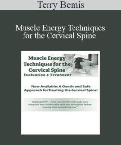 Terry Bemis - Muscle Energy Techniques for the Cervical Spine: Evaluation & Treatment