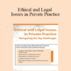 Terry Casey - Ethical and Legal Issues in Private Practice: Navigating the Top Challenges