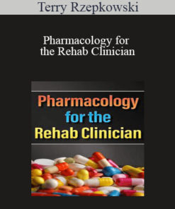 Terry Rzepkowski - Pharmacology for the Rehab Clinician