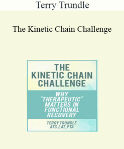 Terry Trundle - The Kinetic Chain Challenge: Why Therapeutic Matters in Functional Recovery