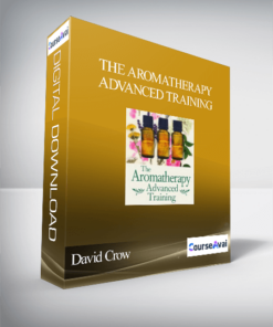 The Aromatherapy Advanced Training With David Crow (Wednesday