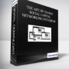 The Art of Charm – Social Capital Networking Intensive